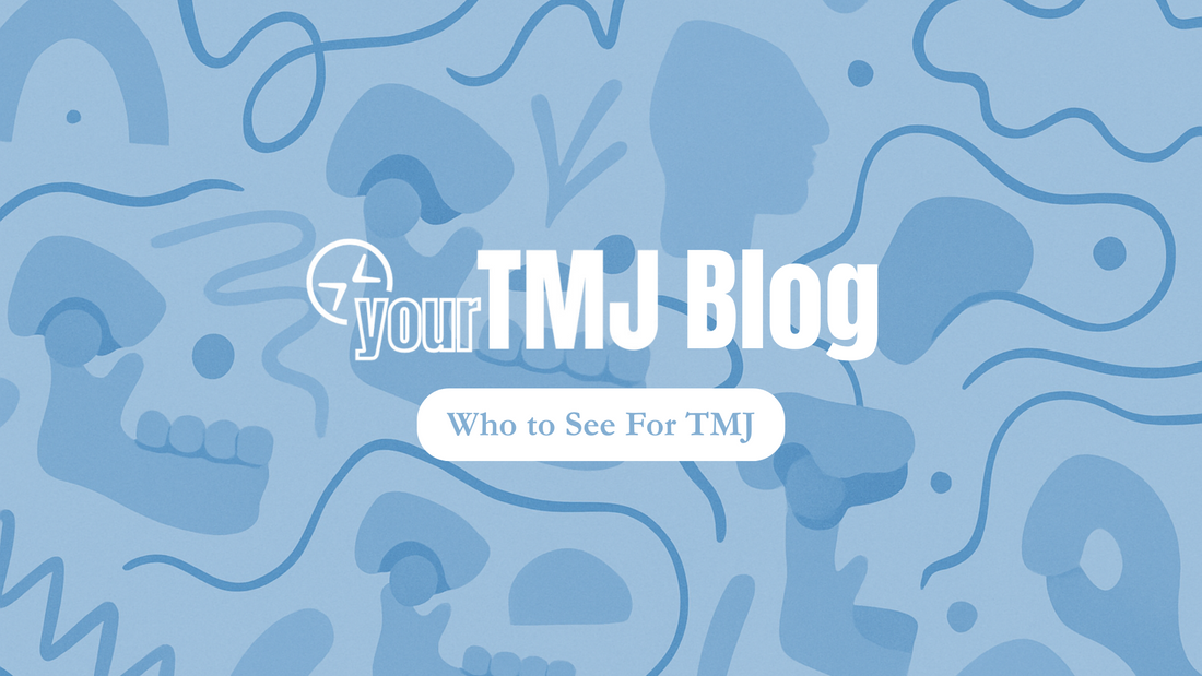 Who to see for TMJ?